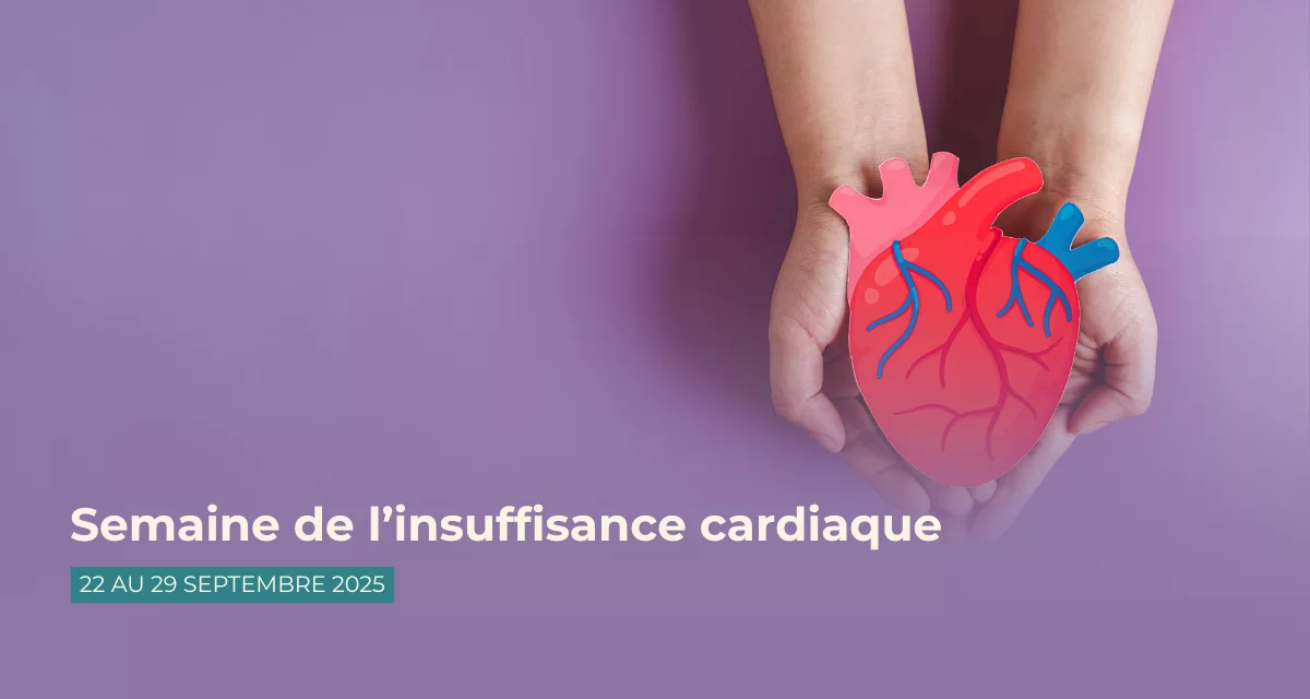 Semaine de l’insuffisance cardiaque : comprendre, prévenir et agir