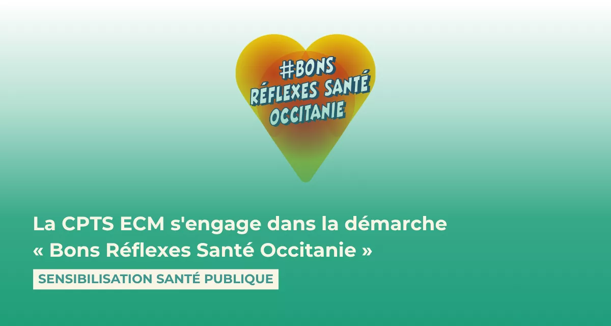 La CPTS ECM s'engage dans la démarche « Bons Réflexes Santé Occitanie »